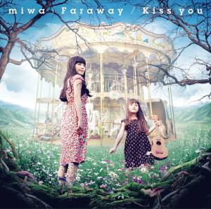 Cover art for『miwa - Kiss you』from the release『Faraway / Kiss you』