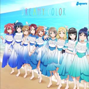 Cover art for『Aqours - DREAMY COLOR』from the release『DREAMY COLOR』