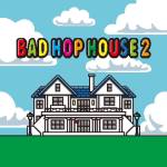 『BAD HOP - Casablanca feat. YZERR & Bark』収録の『BAD HOP HOUSE 2』ジャケット