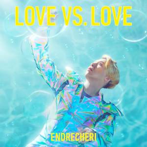 『ENDRECHERI - LOVE VS. LOVE』収録の『LOVE VS. LOVE』ジャケット
