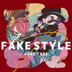 『FAKE TYPE. - 真FAKE STYLE』収録の『真FAKE STYLE』ジャケット