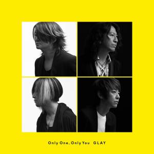 『GLAY - Only One,Only You 』収録の『Only One,Only You』ジャケット