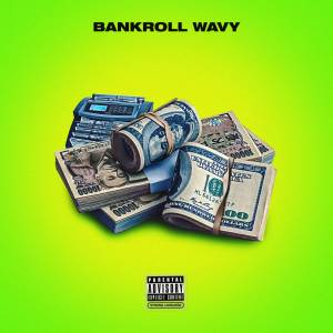 『JP THE WAVY & Bankroll Got It - Biggest Drippa (feat. Awich & Nasty C)』収録の『BANKROLL WAVY』ジャケット
