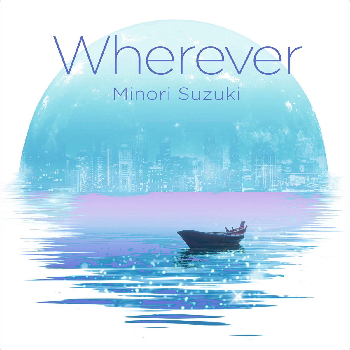 『鈴木みのり - Wherever』収録の『Wherever』ジャケット
