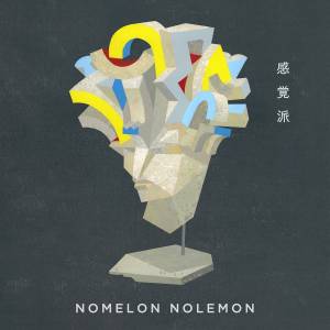 『NOMELON NOLEMON - 線香金魚』収録の『感覚派』ジャケット