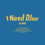 Cover art for『ZLMS - アイニーブルー』from the release『I Need Blue