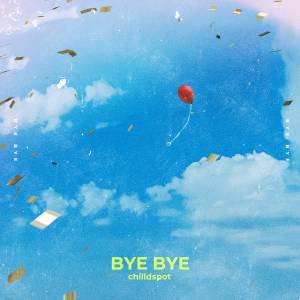 Cover art for『chilldspot - BYE BYE』from the release『BYE BYE』