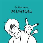 Cover art for『Ed Sheeran - Celestial』from the release『Celestial