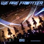 『FRUITS ZIPPER - We are Frontier』収録の『We are Frontier』ジャケット