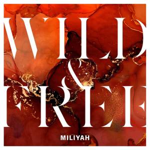 Cover art for『Miliyah - WILD&FREE』from the release『WILD&FREE』