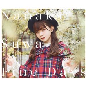 Cover art for『Nanaka Suwa - Fine Days』from the release『Fine Days』
