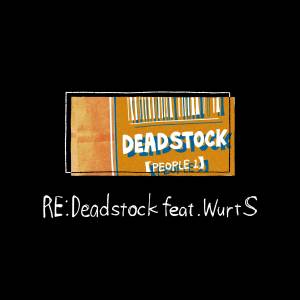 Cover art for『PEOPLE 1 - Re:Deadstock (feat. WurtS)』from the release『Re:Deadstock (feat. WurtS)』