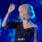 『Re:NO - Forget Me Not』収録の『Re:play』ジャケット