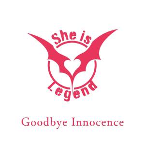 『She is Legend - Goodbye Innocence』収録の『Goodbye Innocence』ジャケット