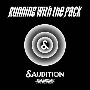 Cover art for『&AUDITION - Running with the pack』from the release『Running with the pack』