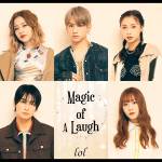 Cover art for『lol-エルオーエル- - Magic of A Laugh』from the release『Magic of A Laugh』