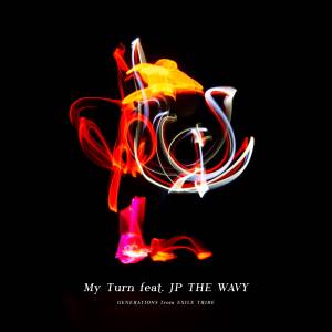 『GENERATIONS - My Turn feat. JP THE WAVY』収録の『My Turn feat. JP THE WAVY』ジャケット
