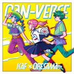 『花譜×ORESAMA - CAN-VERSE』収録の『CAN-VERSE』ジャケット