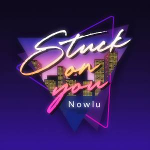 『Nowlu - Stuck on you』収録の『Stuck on you』ジャケット