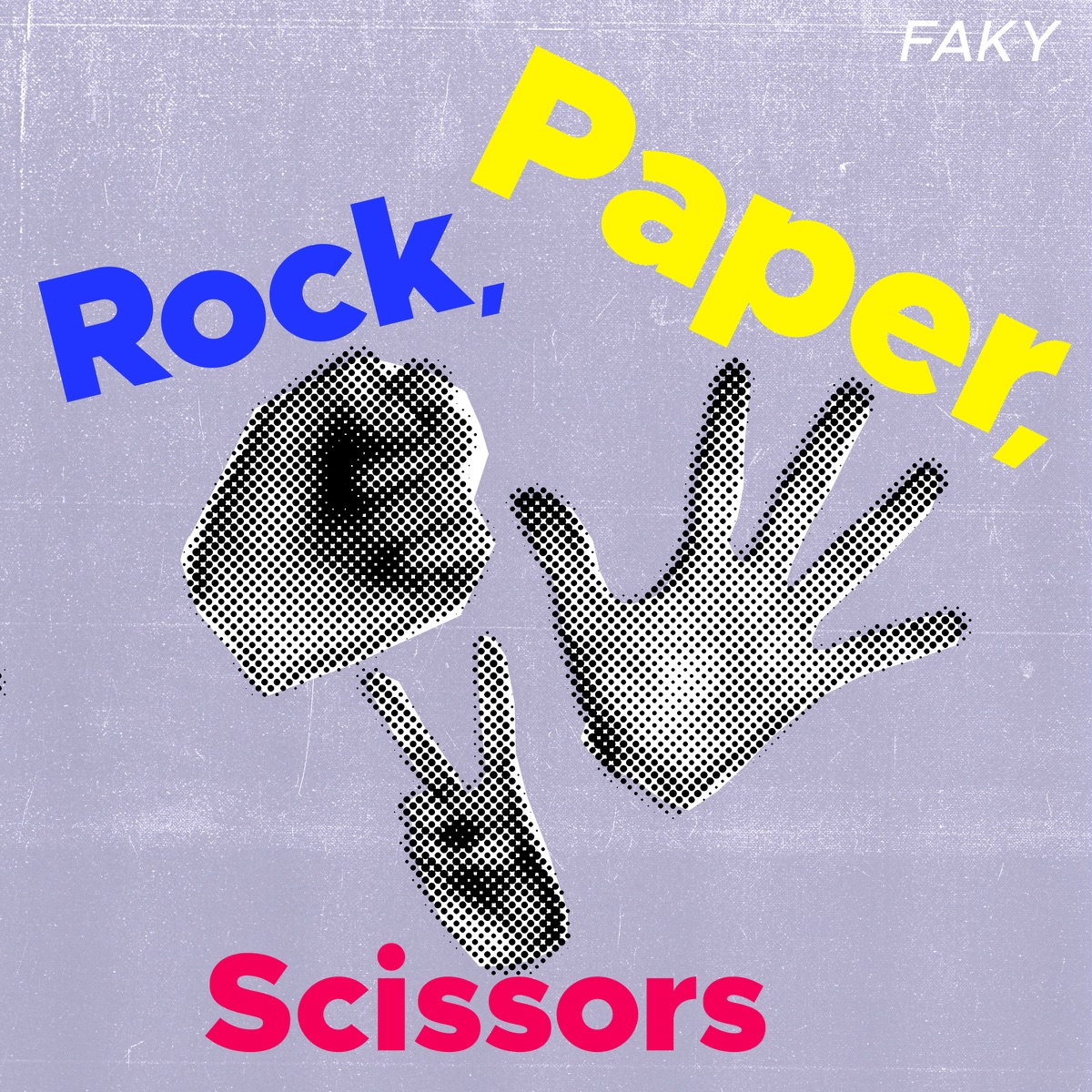『FAKY - Rock, Paper, Scissors』収録の『Rock, Paper, Scissors』ジャケット
