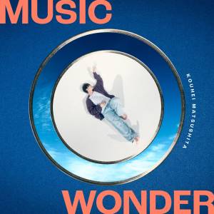 『松下洸平 - MUSIC WONDER』収録の『MUSIC WONDER』ジャケット