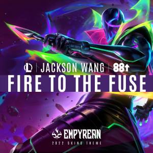 Cover art for『League of Legends x 88rising - Fire to the Fuse (feat. Jackson Wang)』from the release『Fire to the Fuse (feat. Jackson Wang)』