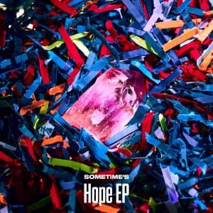 『SOMETIME'S - Hope』収録の『Hope EP』ジャケット