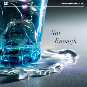 『SUPER★DRAGON - Not Enough』収録の『Not Enough』ジャケット