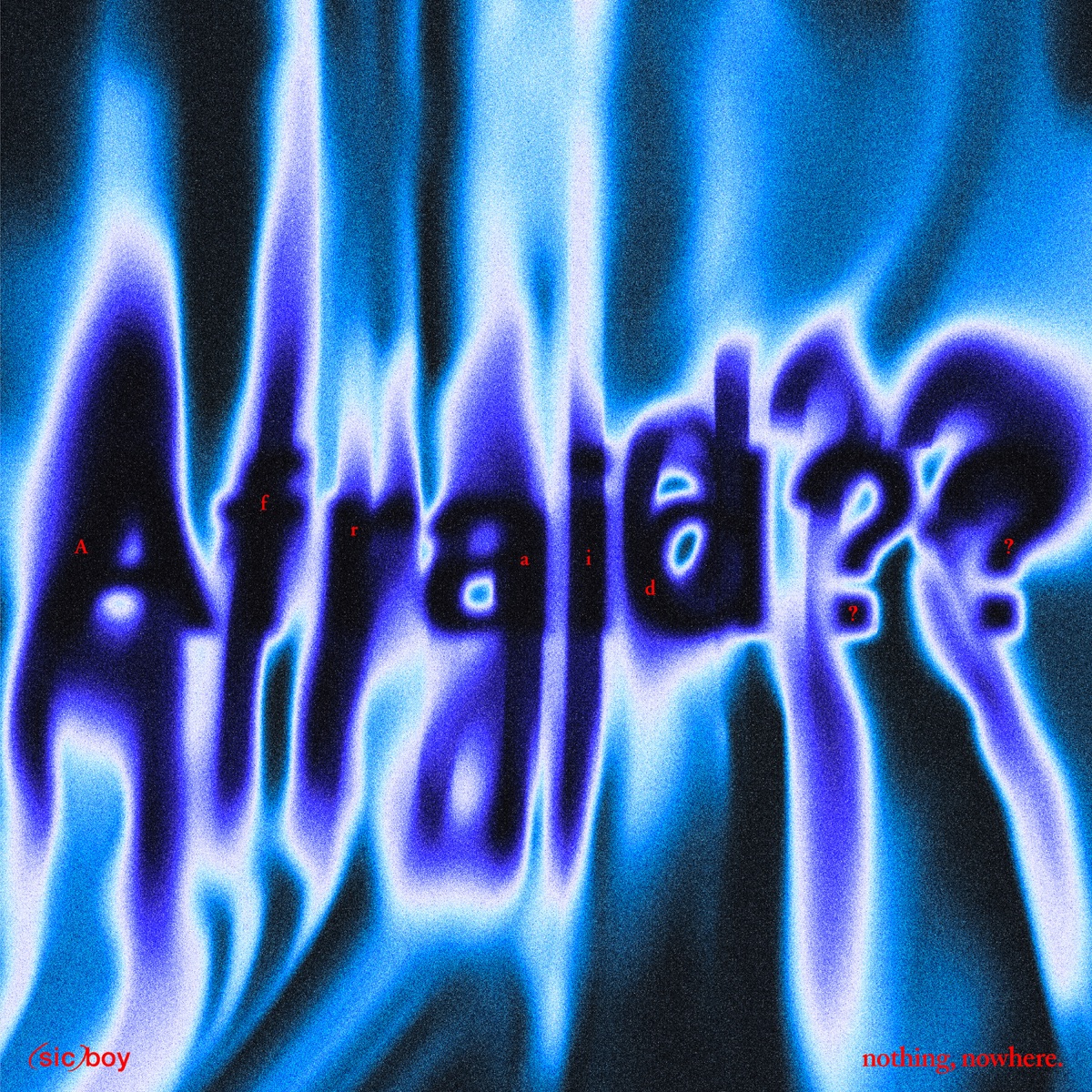 Cover art for『(sic)boy - Afraid?? feat. nothing,nowhere.』from the release『Afraid?? feat. nothing,nowhere.』