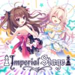 『式宮碧音(高橋未奈美) & 白鳥天葉(日岡なつみ) - Imperial Stage』収録の『Imperial Stage』ジャケット