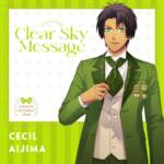 『愛島セシル(鳥海浩輔) - Clear Sky Message』収録の『Clear Sky Message』ジャケット