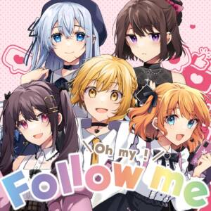 『La prière x 森羅万象 - Oh my！Follow me』収録の『Oh my！Follow me』ジャケット