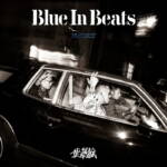 『舐達麻 - BLUE IN BEATS』収録の『BLUE IN BEATS』ジャケット