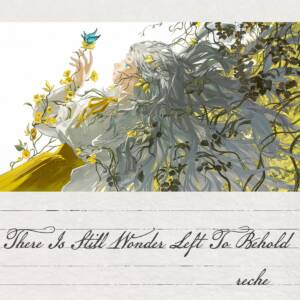 『reche - There Is Still Wonder Left To Behold』収録の『There Is Still Wonder Left To Behold』ジャケット