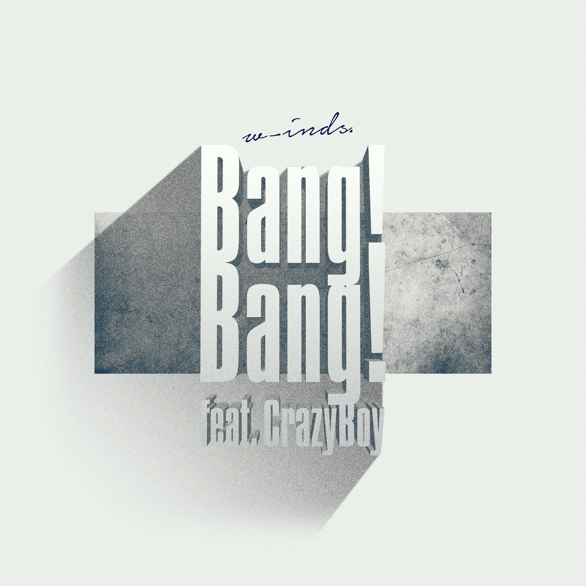 Cover art for『w-inds. - Bang! Bang! feat. CrazyBoy』from the release『Bang! Bang! feat. CrazyBoy