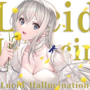 Cover art for『Aitsuki Nakuru - Lucid Hallucination』from the release『Lucid Hallucination』