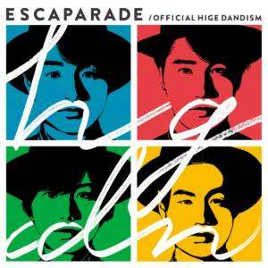 『Official髭男dism - ESCAPADE』収録の『エスカパレード』ジャケット