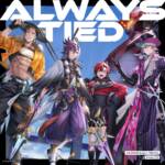 Cover art for『HOLOSTARS English -TEMPUS- - Always Tied』from the release『Always Tied