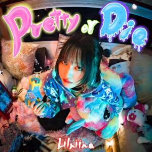 『Lilniina - Pretty or Die』収録の『Pretty or Die』ジャケット