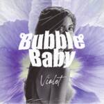 『Bubble Baby - Violet』収録の『Violet』ジャケット