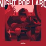『神野メイ - ナイトラボ』収録の『NIGHT POP LABO』ジャケット