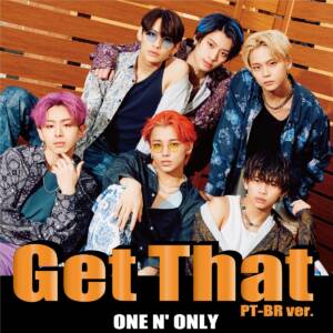 Cover art for『ONE N' ONLY - Get That (PT-BR ver.)』from the release『Get That (PT-BR ver.)』