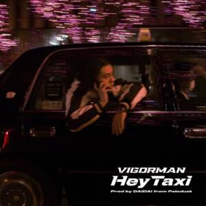 『VIGORMAN - Hey Taxi』収録の『Hey Taxi』ジャケット
