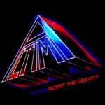『ALTIMA - CYBER CYBER』収録の『Burst The Gravity』ジャケット