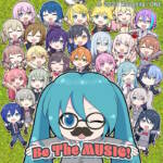 『「All Music MIKUdemy」一同 - Be The MUSIC!』収録の『Be The MUSIC!』ジャケット