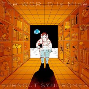 『BURNOUT SYNDROMES - FLY HIGH!! -English Ver.-』収録の『The WORLD is Mine』ジャケット