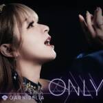 『GARNiDELiA - ONLY』収録の『ONLY』ジャケット