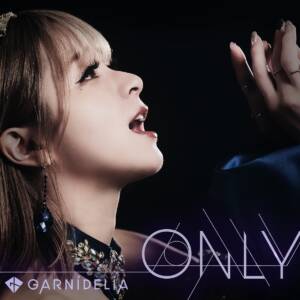 『GARNiDELiA - ONLY』収録の『ONLY』ジャケット