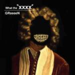 『GReeeeN - What the “XXXX”』収録の『What the “XXXX”』ジャケット
