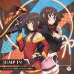 Cover art for『Megumin (Rie Takahashi), Yunyun (Aki Toyosaki) - JUMP IN』from the release『JUMP IN』